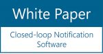 White Paper: “Closed-loop Notification Software”